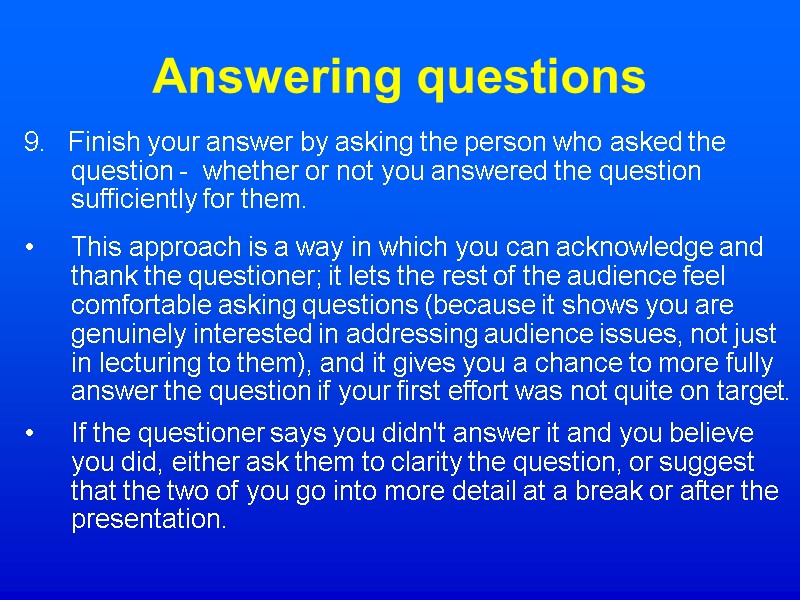Answering questions 9.   Finish your answer by asking the person who asked